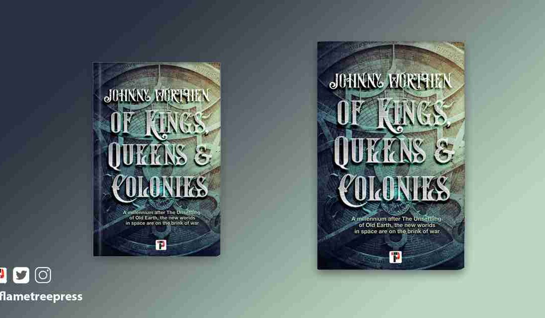 The cover of the book Of Kings, Queens & Colonies by Johnny Worthen shown in paperback and hardback